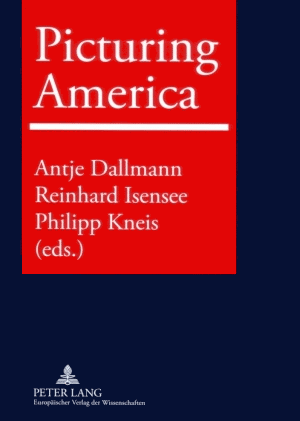 Picturing America. Trauma, Realism, Politics and Identity in American Visual Culture